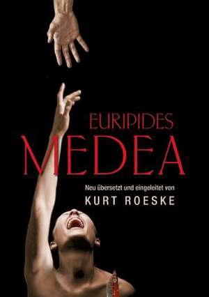 Euripides Medea de Kurt Roeske