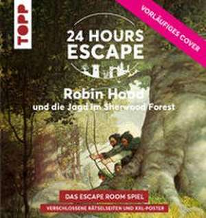 24 HOURS ESCAPE - Das Escape Room Spiel: Robin Hood und die Jagd im Sherwood Forest de Yoda Zhang