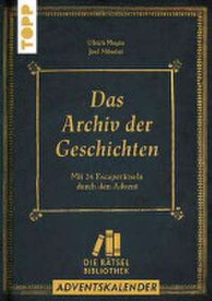 Die Rätselbibliothek. Adventskalender - Das Archiv der Geschichten: Mit 24 Escape-Rätseln durch den Advent de Joel Müseler