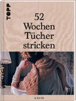 52 Wochen Tücher stricken de Laine