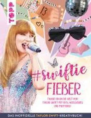 Swiftie Fieber - Das inoffizielle Taylor Swift-Kreativbuch! de Frechverlag