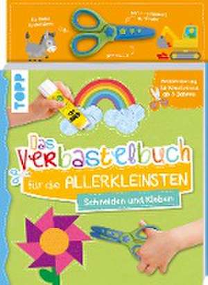 Das Verbastelbuch für die Allerkleinsten. Schneiden und Kleben. Mit Schere de Ursula Schwab