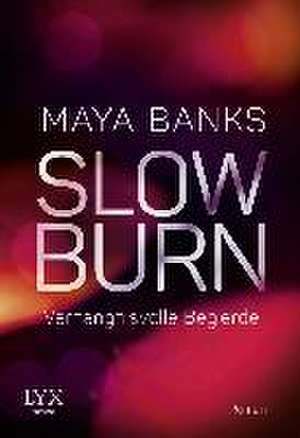 Slow Burn 02 - Verhängnisvolle Begierde de Maya Banks