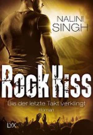 Rock Kiss - Bis der letzte Takt verklingt de Nalini Singh