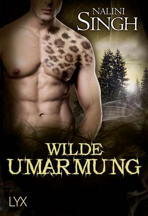 Wilde Umarmung de Nalini Singh