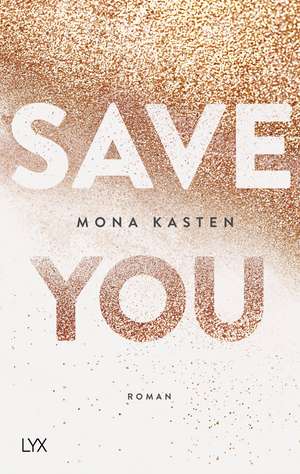 Save You de Mona Kasten