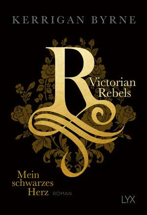 Victorian Rebels - Mein schwarzes Herz de Kerrigan Byrne