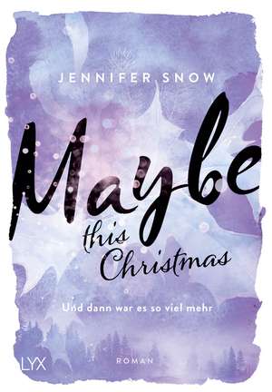 Maybe this Christmas - Und dann war es so viel mehr de Jennifer Snow