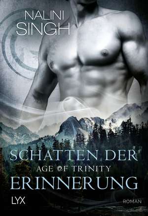 Age of Trinity - Schatten der Erinnerung de Nalini Singh