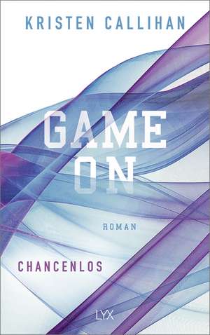 Game on - Chancenlos de Kristen Callihan