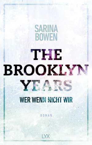 The Brooklyn Years - Wer wenn nicht wir de Sarina Bowen