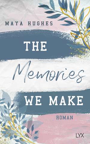 The Memories We Make de Maya Hughes