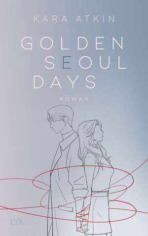 Golden Seoul Days de Kara Atkin