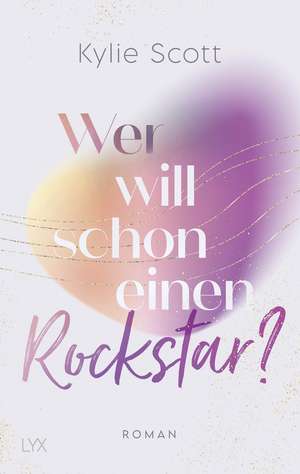 Wer will schon einen Rockstar? de Kylie Scott