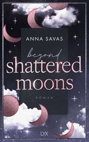 Beyond Shattered Moons de Anna Savas