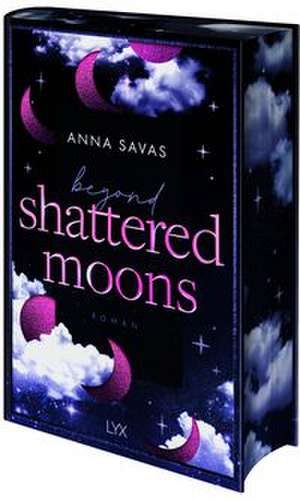 Beyond Shattered Moons de Anna Savas