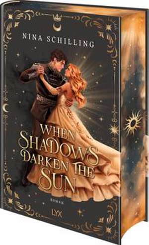When Shadows Darken the Sun de Nina Schilling