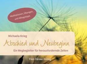 Abschied und Neubeginn de Michaela Krieg