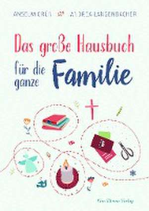 Das große Hausbuch für die ganz Familie de Anselm Grün