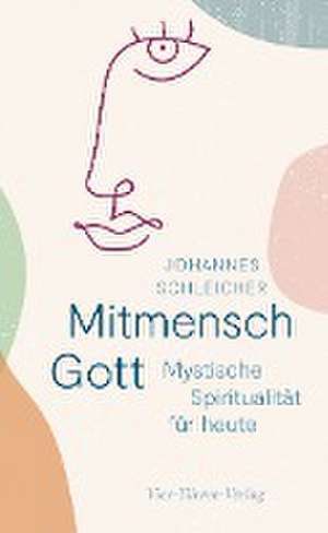 Mitmensch Gott de Johannes Schleicher