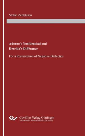 Adorno¿s Nonidentical and Derrida¿s Différance de Stefan Zenklusen