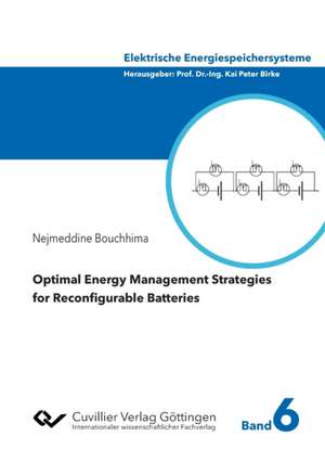 Optimal Energy Management Strategies for Reconfigurable Batteries de Nejmeddine Bouchhima