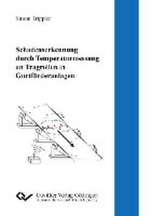 Schadenserkennung durch Temperaturmessung an Tragrollen in Gurtforderanlagen de Simon Trippler