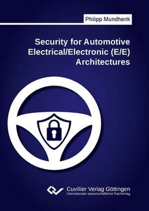 Security for Automotive Electrical/Electronic (E/E) Architectures de Philipp Mundhenk