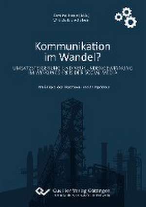 Kommunikation im Wandel? Umsatzsteigerung und Neukundengewinnung im Wirkungskreis der Social Media. Am Beispiel des Maschinen- und Anlagenbaus de Caroline Krause