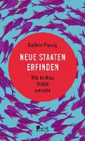 Neue Staaten erfinden de Kathrin Passig