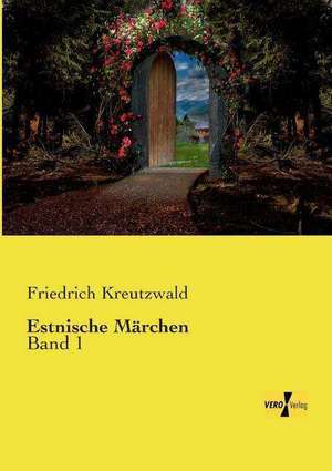 Estnische Märchen de Friedrich Kreutzwald