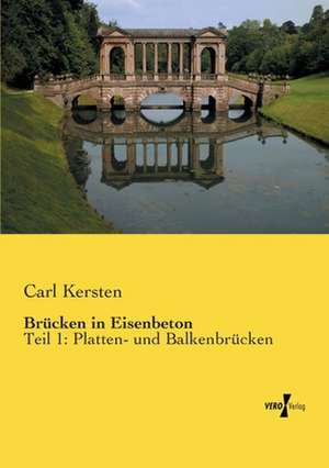 Brücken in Eisenbeton de Carl Kersten