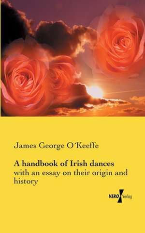 A handbook of Irish dances de James George O´Keeffe