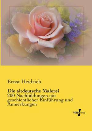 Die altdeutsche Malerei de Ernst Heidrich