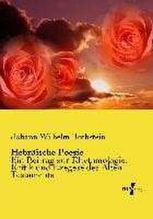 Hebräische Poesie de Johann Wilhelm Rothstein