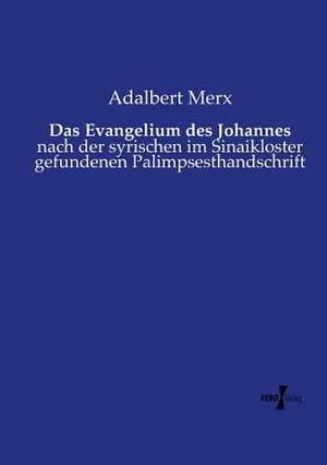 Das Evangelium des Johannes de Adalbert Merx