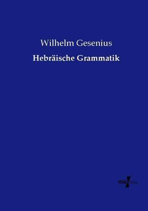 Hebräische Grammatik de Wilhelm Gesenius