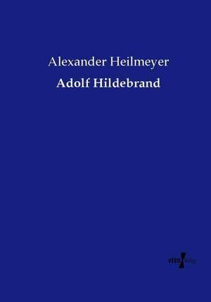 Adolf Hildebrand de Alexander Heilmeyer