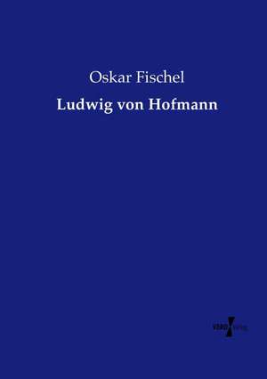 Ludwig von Hofmann de Oskar Fischel