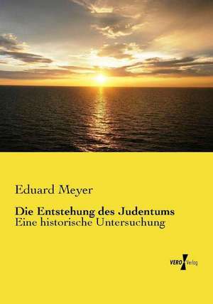 Die Entstehung des Judentums de Eduard Meyer