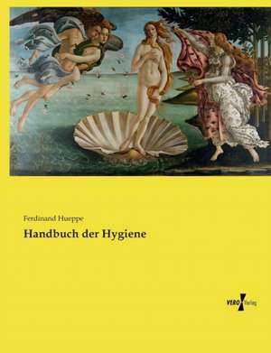 Handbuch der Hygiene de Ferdinand Hueppe