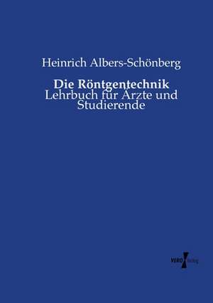 Die Röntgentechnik de Heinrich Albers-Schönberg