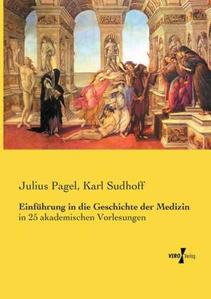 Einführung in die Geschichte der Medizin de Julius Pagel