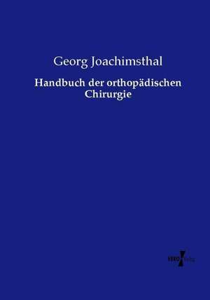 Handbuch der orthopädischen Chirurgie de Georg Joachimsthal