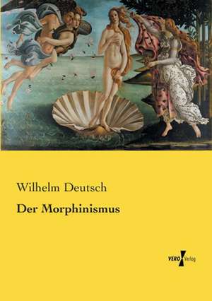 Der Morphinismus de Wilhelm Deutsch