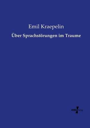 Über Sprachstörungen im Traume de Emil Kraepelin