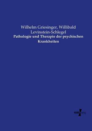 Pathologie und Therapie der psychischen Krankheiten de Wilhelm Griesinger