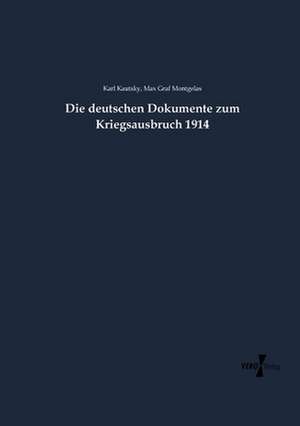 Die deutschen Dokumente zum Kriegsausbruch 1914 de Karl Kautsky