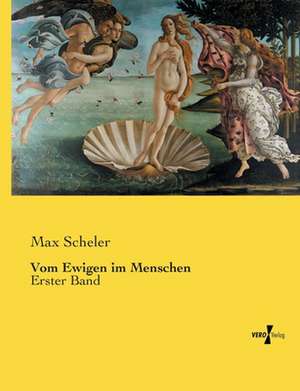 Vom Ewigen im Menschen de Max Scheler