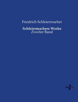 Schleiermachers Werke de Friedrich Schleiermacher
